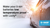 A car drives on a snow-covered road with sunlight peeking through trees. Text reads "Make your li-ion batteries low temperature proof – with Licity®" alongside the BASF logo. A car drives on a snow-covered road with sunlight peeking through trees. Text reads "Make your li-ion batteries low temperature proof – with Licity®" alongside the BASF logo.